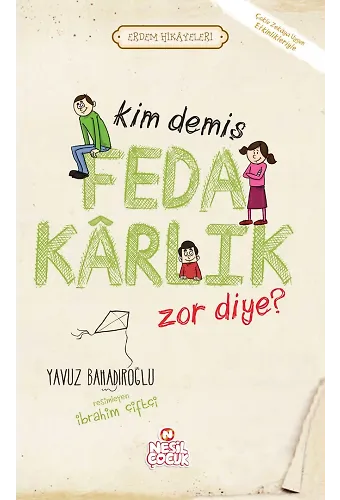 Kim Demiş Fedakarlık Zor Diye / Erdem Hikayeleri