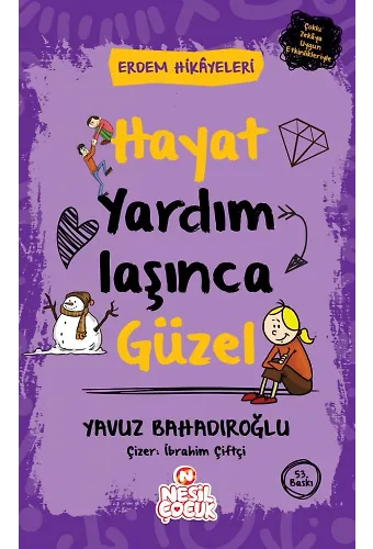 Hayat Yardımlaşınca Güzel / Erdem Hikayeleri