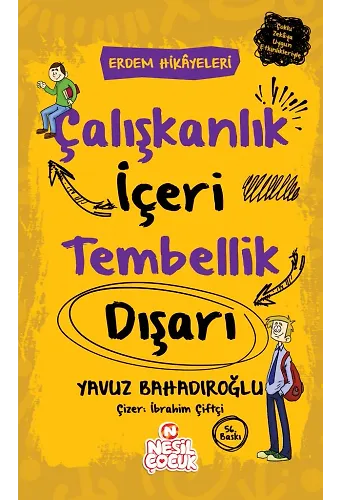 Çalışkanlık İçeri, Tembellik Dışarı / Erdem Hikayeleri