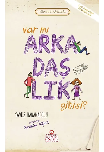 Var Mı Arkadaşlık Gibisi / Erdem Hikayeleri