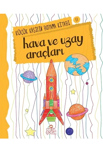 Hava Ve Uzay Araçları / Küçük Kaşifin Boyama Kitabı -11