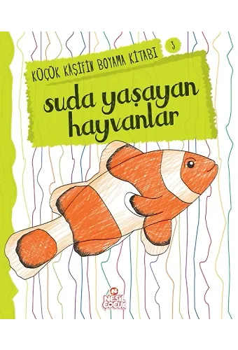 Suda Yaşayan Hayvanlar / Küçük Kaşifin Boyama Kitabı -3