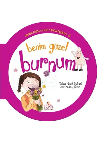 Benim Güzel Burnum / Organlarımla Allah'a Şükrediyorum -3