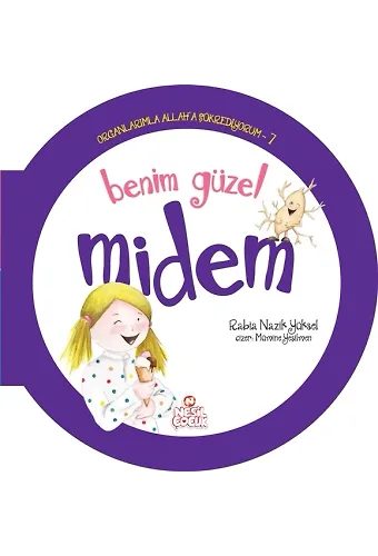 Benim Güzel Midem / Organlarımla Allah'a Şükrediyorum -7