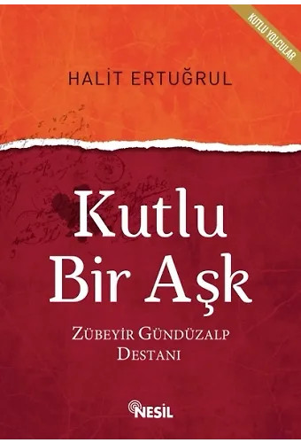Kutlu Bir Aşk Zübeyir Gündüzalp Destanı