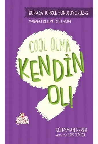 Cool Olma Kendin Ol! / Burada Türkçe Konuşuyoruz 3