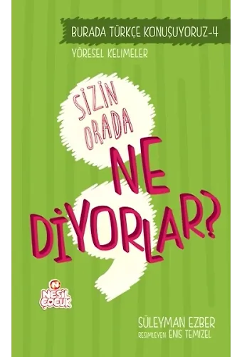Sizin Orada Ne Diyorlar? / Türkçe Konuşuyoruz Serisi 4