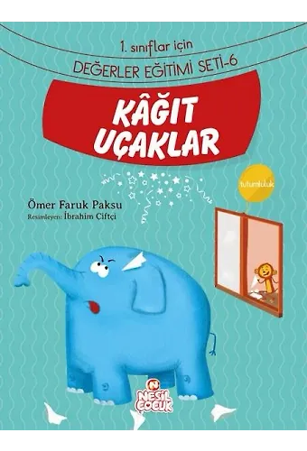 Kağıt Uçaklar / 1. Sınıflar İçin Değerler Eğitimi Seti 6