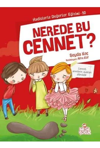 Nerede Bu Cennet? / Hadislerle Değerler Eğitimi 10