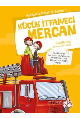 Küçük İtfaiyeci Mercan / Hadislerle Değerler Eğitimi 5