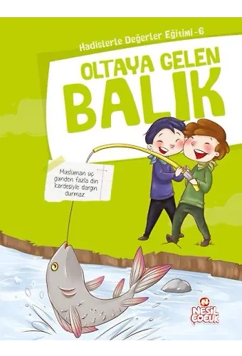 Oltaya Gelen Balık / Hadislerle Değerler Eğitimi 6