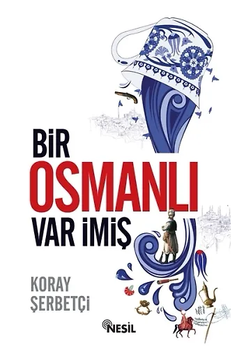 Bir Osmanlı Var İmiş