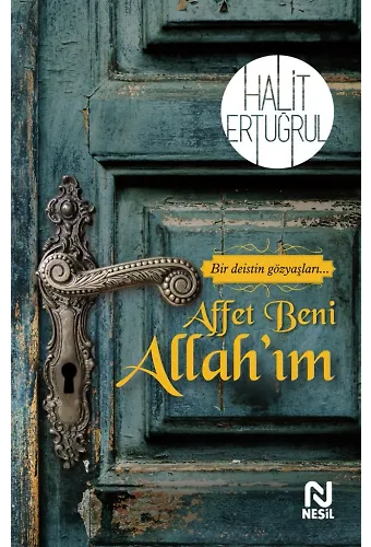 Affet Beni Allah'ım Bir Deistin Gözyaşları