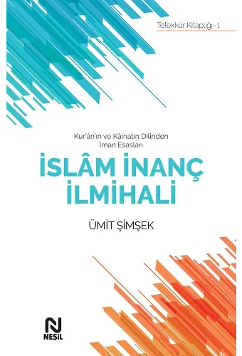 Kur'an'ın Ve Kainatın Dilinden İman Esasları İslam İnanç İlmihali