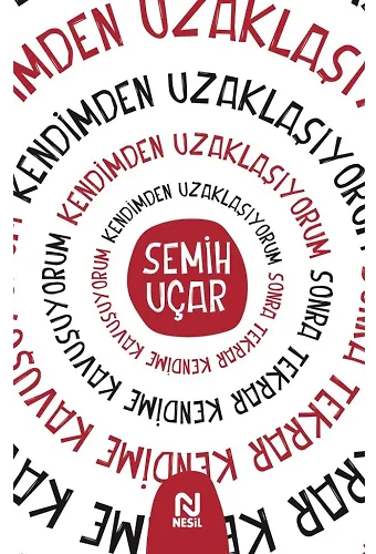 Kendimden Uzaklaşıyorum Sonra Tekrar Kendime Kavuşuyorum