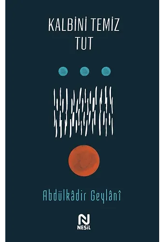 Kalbini Temiz Tut