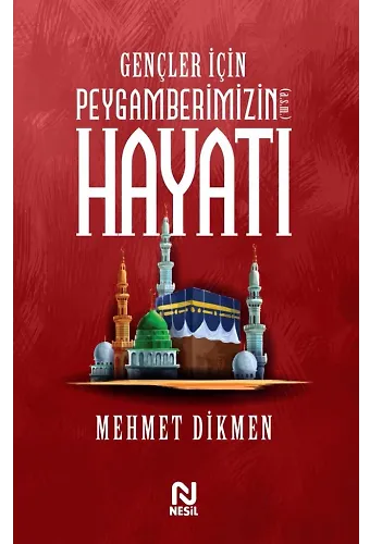 Gençler İçin Peygamberimizin Hayatı