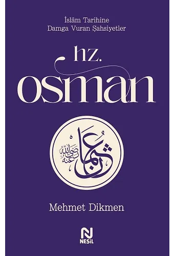 Hz. Osman / İslam Tarihine Damga Vuran Şahsiyetler