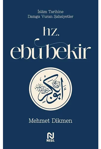 Hz. Ebu Bekir / İslam Tarihine Damga Vuran Şahsiyetler