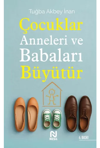 Çocuklar Anneleri Ve Babaları Büyütür