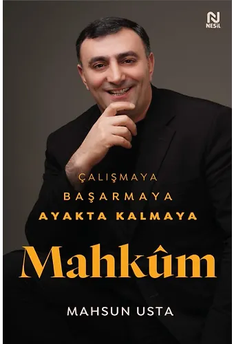Çalışmaya Başarmaya Ayakta Kalmaya Mahkûm (Ciltli)