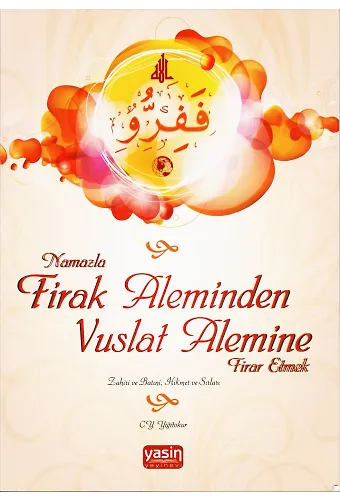 Namazla Firak Aleminden Vuslat Alemine Firar Etmek