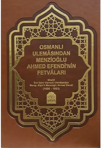 Osmanlı Ulemasından Menzioğlu Ahmet Efendi Fetvaları Osmanlıca Metin Ve Tercümesi