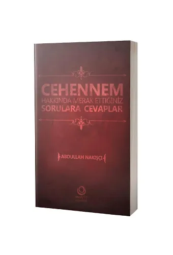 Cehennem Hakkında Merak Ettiğiniz Sorulara Cevaplar