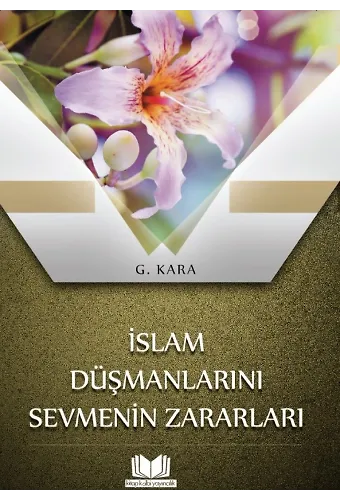 İslam Düşmanlarını Sevmenin Zararları