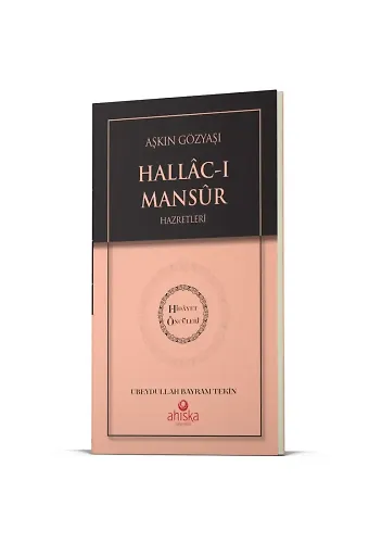 Aşkın Gözyaşı Hallacı Mansur Hz. - Hidayet Öncüleri 6