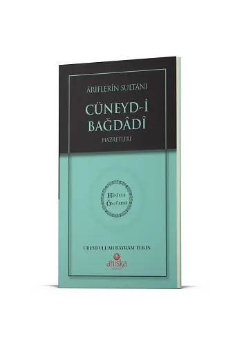 Ariflerin Sultanı Cüneydi Bağdadi Hz. - Hidayet Öncüleri 5