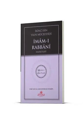 İkinci Bin Yılın Müceddidi İmamı Rabbani Hz. - Hidayet Öncüleri