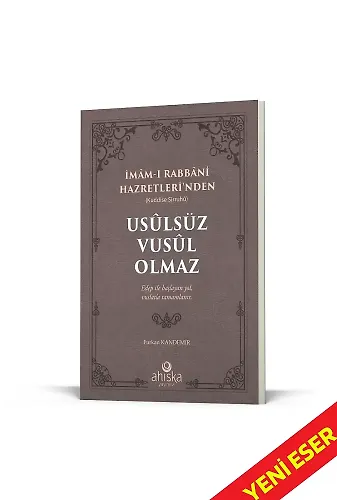 Usulsüz Vusul Olmaz