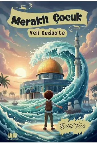 Meraklı Çocuk Veli Kudüs'te