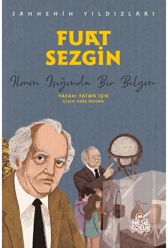 Fuat Sezgin Sahnenin Yıldızları / İlmin Işığında Bir Bilgin