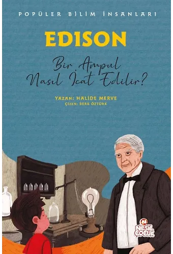 Edison - Popüler Bilim İnsanları Bir Ampul Nasıl İcat Edilir?