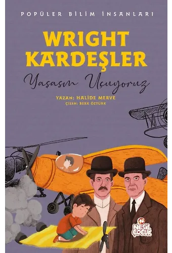 Wright Kardeşler - Popüler Bilim İnsanları Yaşasın Uçuyoruz