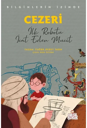 Cezeri Bilginlerin İzinde / İlk Robotu İcat Eden Mucit