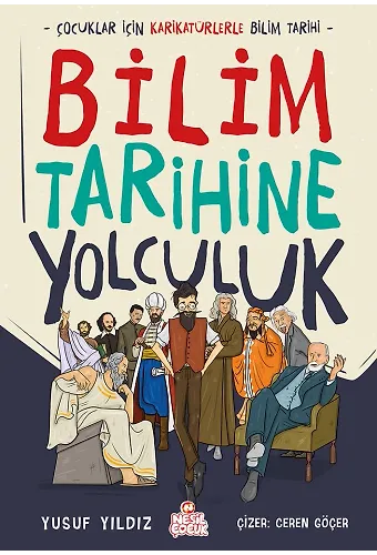 Bilim Tarihine Yolculuk Çocuklar İçin Karikatürlerle Bilim Tarihi
