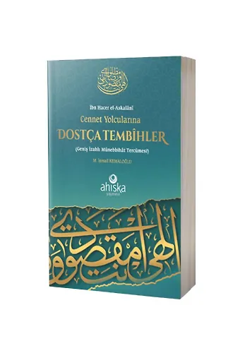 Cennet Yolcularına Dostça Tembihler Geniş İzahlı Münebbihat Tercümesi