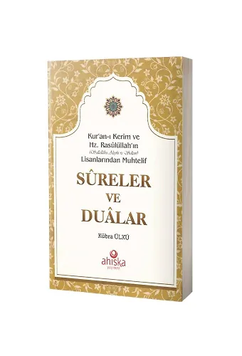 Kur'an-I Kerim Ve Hz. Rasûlüllah 'In (Sallallahu Aleyhi Ve Sellem) Lisanlarından Muhtelif Sureler Ve Dualar