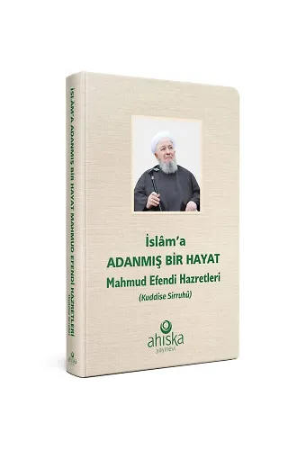 İslama Adanmış Bir Hayat Mahmud Efendi Hazretleri (Ciltli)