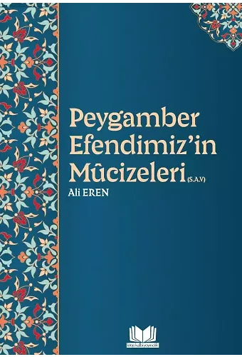 Peygamber Efendimizin Mucizeleri