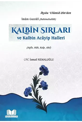 Kalbin Sırları Ve Kalbin Acayip Halleri