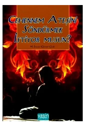 Cehennem Ateşini Söndürmek İstiyor Musun?