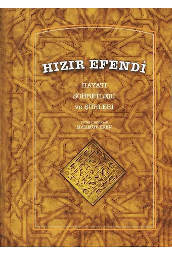 Hızır Efendi Hayatı Sohbetleri Ve Şiirleri