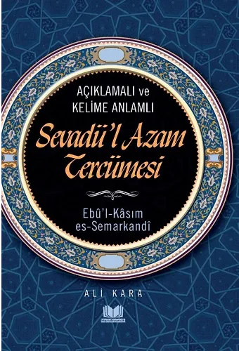 Açıklamalı Ve Kelime Anlamlı Sevadü'l Azam Tercümesi