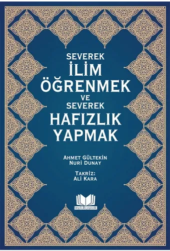 Severek İlim Öğrenmek Ve Severek Hafızlık Yapmak