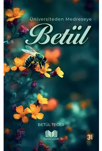 Üniversiteden Medreseye Betül