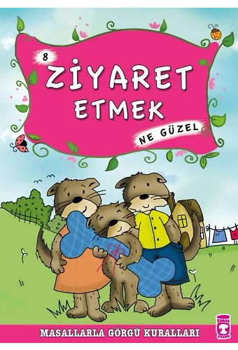 Ziyaret Etmek Ne Güzel - Masallarla Görgü Kuralları 8